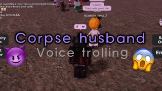 VOICE Trolling As CORPSE HUSBAND In Roblox VC  Mutated Corpse [upl. by Desberg]