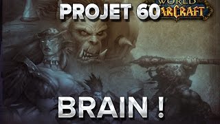 WoW Project 60 2  BRAIN des viewers D [upl. by Audras]