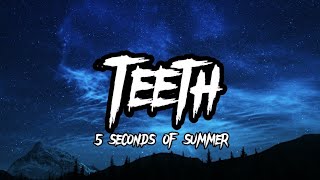 5 seconds of summer  TeethLYRICS [upl. by Tletski273]