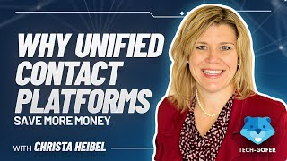 Why Unified Contact Platforms Save More Money with Christa Heibel [upl. by Ordnaxela]