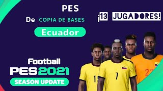 Pack De 13 Copia De Base Ecuador PES 21 Pervis Estupiñan Gonzalo Plata Moisés Caicedo [upl. by Ule]