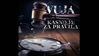 Vuja  Iz Senke  Kasno Je Za Pravila Official Audio [upl. by Aztiram49]