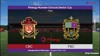 CBC v PBC  Pinergy Munster Schools Senior Cup Final [upl. by Maurise168]