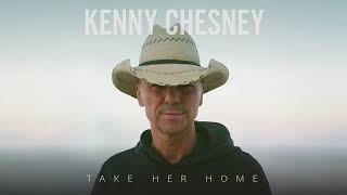 Kenny Chesney  Take Her Home Audio [upl. by Merchant]