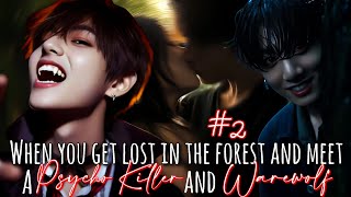 When you get lost in the forest and meet a Psycho killer and a werewolf  Taekook ff [upl. by Kenti]