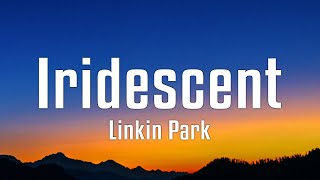 Linkin Park  Iridescent Lyrics [upl. by Ivz]