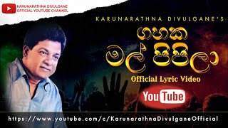 Gahaka Mal Pipilaගහක මල් පිපිලා Original  Gahaka Mal Official Lyric VideoKarunarathna Divulgane [upl. by Eissolf]