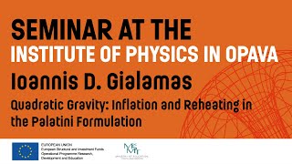 Ioannis D Gialamas  Quadratic Gravity Inflation and Reheating in the Palatini Formulation [upl. by Htinek947]