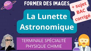 La Lunette Astronomique  Sujet Bac Corrigé  Terminale Spécialité Physique Chimie [upl. by Nannerb118]