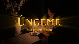 ÚNGEME  Noemi Maizo Video Oficial [upl. by Nailliw]