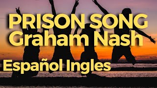 Prison song Graham Nash Español Ingles [upl. by Skell]