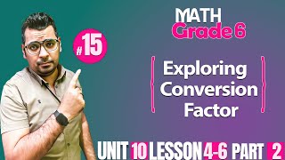 Math  grade 6  unit 10  Exploring Conversion Factor  Part 2 [upl. by Doughman]