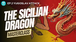 The Sicilian Dragon  Ep2 The Yugoslav Attack [upl. by Ahso]