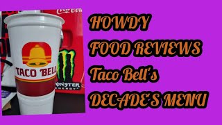 HOWDY FOOD REVIEWS Taco Bells DECADES MENU [upl. by Nesto]