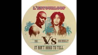 Nas vs Bob Marley  It aint hard to tell LEntourloop Remix [upl. by Netneuq]