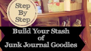 Build Your Stash of Junk Journal EphemeraStep by Step  Mass Making [upl. by Arvie173]