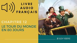 Livre Audio Le Tour du Monde en 80 Jours Jules Verne quotChapitre 12quot [upl. by Hezekiah378]