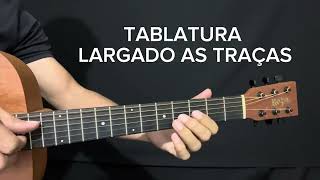 SOLO VIOLÃO LARGADO AS TRAÇAS [upl. by Enia700]