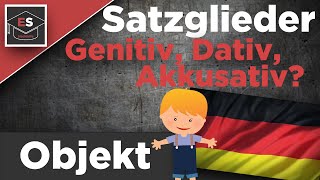 Satzglieder Das Objekt  einfach erklärt  Genitiv Dativ Akkusativ  Deutsch erklärt [upl. by Layod]