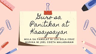 Guro sa Kasaysayan at Panitikan mula sa panulat ni Lea Dela Cruz at musika ni Joel Costa Malabanan [upl. by Hoffman]