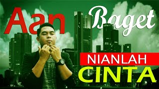 Aan Baget  NIANLAH CINTA Cipt Aan Baget Official Video Klip [upl. by Elorak]