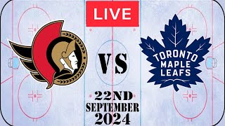 NHL LIVE Toronto Maple Leafs vs Ottawa Senators September 22nd 2024 Full Game Watch Along [upl. by Arimas]