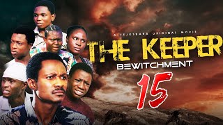 THE KEEPER PART 15  Written amp Produced by Femi Adebile [upl. by Najram985]