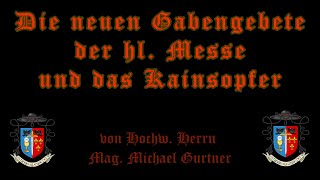 Die Gabengebete der neuen Messe und das Kainsopfer [upl. by Anthea]