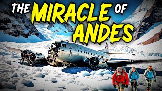 The Miracle of the Andes  72 Days Survival Story [upl. by Dulcea]