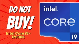 DONT BUY Intel Core i912900K BEFORE WATCHING THIS VIDEO 😱💔 10 Reasons [upl. by Odlanier]