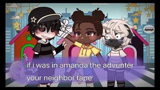 if i was in amanda the adventureyour neighbor tapeft glh [upl. by Anastice]