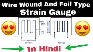 Wire Wound And Foil Type Strain Gauge  Briefly In Hindi [upl. by Judenberg]