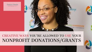 Creative Ways Youre Allowed to Use Your Nonprofit DonationsGrants [upl. by Okorih]