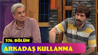 Arkadaş Kullanma  376 Bölüm Güldür Güldür Show [upl. by Davita214]