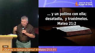 ¿Qué es la Semana Santa  Mateo 21111  Pr Lino Álvarez Oliva  24032024 [upl. by Stevy]