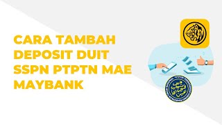 Cara Tambah Deposit Duit SSPN PTPTN MAE Maybank [upl. by Atolrac]