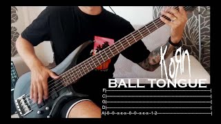 Korn  Ball Tongue Bass Cover  TABS ON SCREEN [upl. by Laing637]