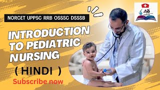 INTRODUCTION TO PEDIATRICS NURSING 🤱 Child Health Nursing  IN HINDI [upl. by Deana]