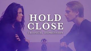 Hold Close  Tropical Depression Official Music Video [upl. by Ramo924]