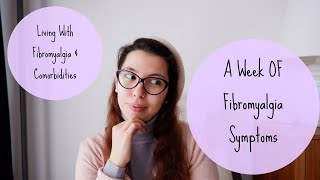 A Week Of Fibromyalgia Symptoms [upl. by Ailene]