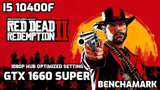 GTX 1660 Super Red Dead Redemption 2  i5 10400f  Benchmark  1080 HUB Optimized settings [upl. by Tahpos73]