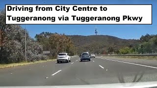 【Canberra Drive】 Driving from City Centre to Tuggeranong via Tuggeranong Pkwy [upl. by Eelydnarb]