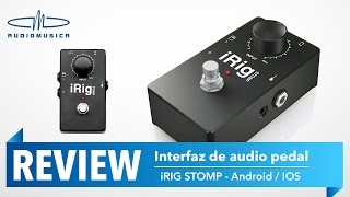 REVIEW  Pedal interfaz iRig Stomp IK Multimedia [upl. by Nordna]