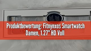 Produktbewertung Fitnynxos Smartwatch Damen 127quot HD Voll Touchscreen Armbanduhr mit Telefonfunkti [upl. by Derron908]