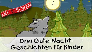 🥱 Drei Kurzgeschichten für Kinder 11 Min  Folge 13  Gute Nacht Geschichten für Kinder [upl. by Selokcin]