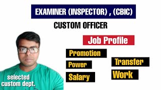 Job profile of Examiner Inspector CBIC l Promotion l Salary l work l Transfer l power [upl. by Kobylak]