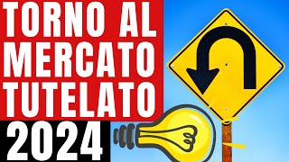 Come TORNARE al MERCATO TUTELATO dellenergia elettrica nel 2024 [upl. by Linus]