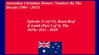 Australian Christmas Dinner 2001  2023 NBTD Ep 11 Roast Beef amp Lamb The 2010s 2011  2020 [upl. by Eneliak656]