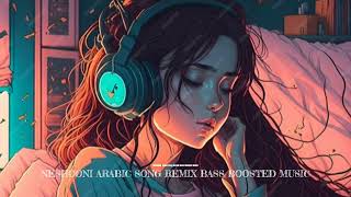 Neshooni Arabic Song Remix Bass Boosted Music 🎶 music [upl. by Aidole692]