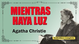 MIENTRAS HAYA LUZ  AGATHA CHRISTIE [upl. by Anoniw208]